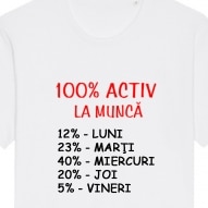 Tricouri personalizate cu mesaj 100% activ la munca