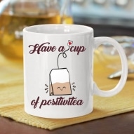 Cana personalizata cu mesaj have a cup of positivitea
